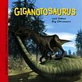 Giganotosaurus & Other Big Dinosaurs