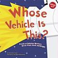 Whose Vehicle Is This?: A Look at Vehicles Workers Drive--Fast, Loud, and Bright (Whose Is It?)