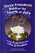 Three Presidents Died on the Fourth of July & Other Freaky Facts about the First 25 Presidents