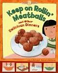 Keep on Rollin Meatballs & Other Delicious Dinners