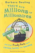 There Are Millions of Millionaires: And Other Freaky Facts about Earning, Saving, and Spending