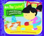 Are You Living?: A Song about Living and Nonliving Things