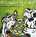 Do Cows Eat Cake A Book about What Animals Eat