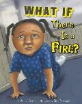 What If There Is a Fire?