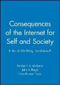 Consequences of the Internet for Self and Society: Is Social Life Being Transformed?