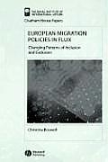 European Migration Policies in Flux: Changing Patterns of Inclusion and Exclusion