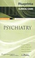 Psychiatry (Blueprints Clinical Cases)