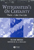 Wittgenstein's on Certainty: There - Like Our Life