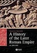 History of the Later Roman Empire Ad 284 641 The Transformation of the Ancient World