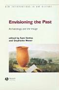 Envisioning the Past: Archaeology an the Image