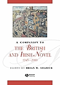 A Companion to the British and Irish Novel, 1945 - 2000