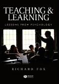 Teaching and Learning: Lessons from Psychology