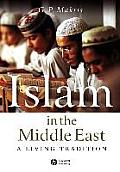 Islam in the Middle East: A Living Tradition