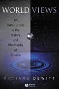 Worldviews An Introduction to the History & Philosophy of Science
