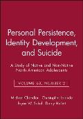 Personal Persistence, Identity Development, and Suicide: A Study of Native and Non-Native North American Adolescents