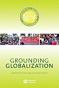 Grounding Globalization: Labour in the Age of Insecurity