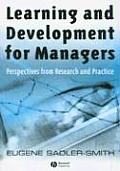 Learning and Development for Managers: Perspectives from Research and Practice
