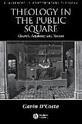 Theology in the Public Square: Church, Academy, and Nation