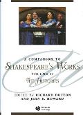 A Companion to Shakespeare's Works, Volume II: The Histories