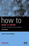 How to Read a Paper The Basics of Evidence Based Medicine