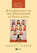 Companion to the Philosophy of Education