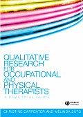 Qualitative Research for Occupational and Physical Therapists: A Practical Guide