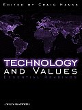 Technology and Values: Essential Readings