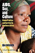 AIDS Sex & Culture Global Politics & Survival in Southern Africa
