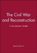 The Civil War and Reconstruction: A Documentary Reader