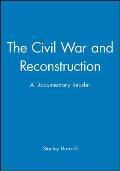 The Civil War and Reconstruction: A Documentary Reader