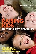 Raising Kids in the 21st Century: The Science of Psychological Health for Children