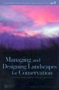Managing and Designing Landscapes for Conservation: Moving from Perspectives to Principles