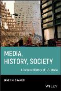Media, History, Society: A Cultural History of U.S. Media
