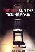 Torture and the Ticking Bomb
