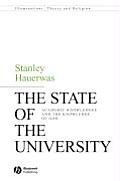 The State of the University: Academic Knowledges and the Knowledge of God
