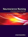 Neuroscience Nursing: Evidence-Based Theory and Practice