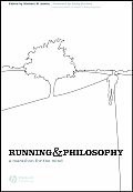 Running and Philosophy: A Marathon for the Mind