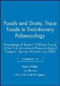 Trace Fossils in Evolutionary Palaeocology: Proceedings of Session 18 (Trace Fossils) of the First International Palaeontological Congress, Sydney, Au