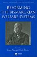 Reforming the Bismarckian Welfare Systems