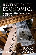 Invitation to Economics Understanding Argument & Policy