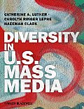 Diversity in U S Mass Media Catherine A Luther Carolyn Ringer Lepre Naeemah Clark