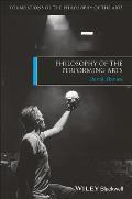 Philosophy of the Performing Arts Philosophy of the Performing Arts