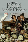 How Food Made History