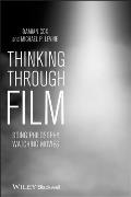 Thinking Through Film Doing Philosophy Watching Movies