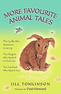 More Favourite Animal Tales The Gorilla Who Wanted to Grow Up The Penguin Who Wanted to Find Out The Aardvark Who Wasnt Sure