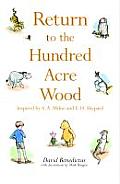 Return to the Hundred Acre Wood In Which Winnie The Pooh Enjoys Further Adventures with Christopher Robin & His Friends