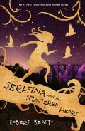 Serafina and the Splintered Heart: Serafina 3
