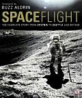 Spaceflight The Complete History From Sputnik to Shuttle & Beyond