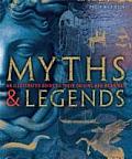 Myths & Legends An Illustrated Guide to Their Origins & Meanings
