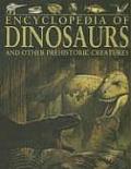 Encyclopedia Of Dinosaurs & Other Prehistoric Creatures
